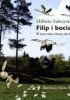 Okładka książki Filip i bociany. W tym roku wiosny nie będzie! Klara Wincenty,&nbsp;Elżbieta Zubrzycka