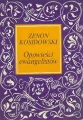 Okładka książki Opowieści ewangelistów Zenon Kosidowski