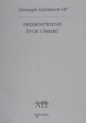 Okładka książki Przebóstwienie, życie i śmierć Christoph Schönborn OP
