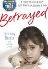 Okładka książki Betrayed Andrew Crofts, Lyndsey Harris