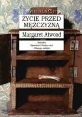 Okładka książki Życie przed mężczyzną Margaret Atwood