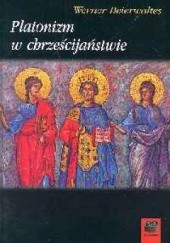 Okładka książki Platonizm w chrześcijaństwie Werner Beierwaltes
