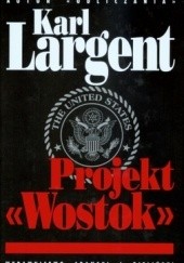 Okładka książki Projekt Wostok R. Karl Largent