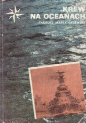 Okładka książki Krew na oceanach Tadeusz Maria Gelewski