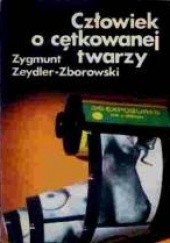 Okładka książki Człowiek o cętkowanej twarzy Zygmunt Zeydler-Zborowski