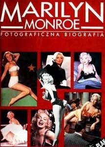 Marilyn Monroe. Fotograficzna biografia
