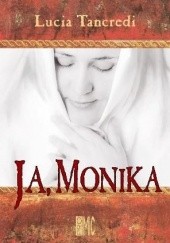 Okładka książki Ja, Monika Lucia Tancredi