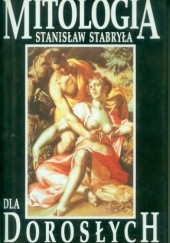 Okładka książki Mitologia dla dorosłych Stanisław Stabryła