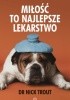 Okładka książki Miłość to najlepsze lekarstwo Nick Trout