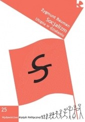 Okładka książki Socjalizm. Utopia w działaniu Zygmunt Bauman