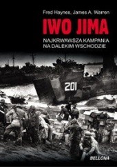 Okładka książki Iwo Jima. Najkrwawsza Kampania na Dalekim Wschodzie Fred Haynes, James A. Warren