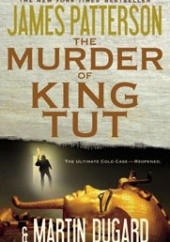 Okładka książki The Murder of King Tut Martin Dugard, James Patterson