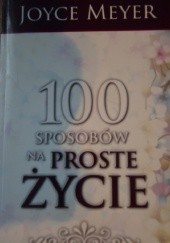 Okładka książki 100 Sposobów na proste życie Joyce Meyer