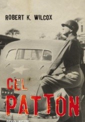 Okładka książki Cel Patton Robert K. Wilcox