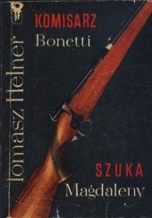 Okładka książki Komisarz Bonetti szuka Magdaleny Tomasz Helner