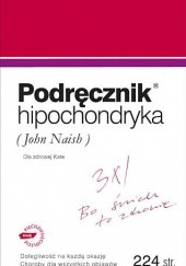 Okładka książki Podręcznik hipochondryka John Naish