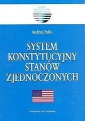 Okładka książki System konstytucyjny Stanów Zjednoczonych Andrzej Pułło