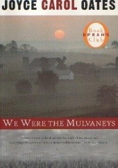 Okładka książki We were the Mulvaneys Joyce Carol Oates