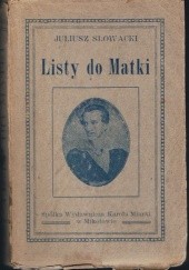 Okładka książki Listy do Matki, t. 1 Juliusz Słowacki