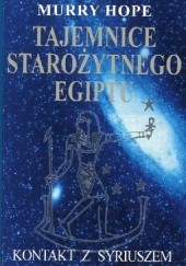 Okładka książki Tajemnice starożytnego Egiptu : kontakt z Syriuszem Murry Hope
