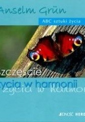 Okładka książki Szczęście życia w harmonii Anselm Grün OSB