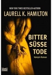 Okładka książki Bittersüße Tode Laurell K. Hamilton