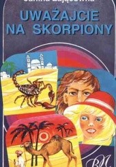 Okładka książki Uważajcie na skorpiony Janina Zającówna