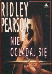 Okładka książki Nie oglądaj się Ridley Pearson