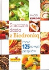 Okładka książki Smaczne dania z Biedronką Maciej Kuroń