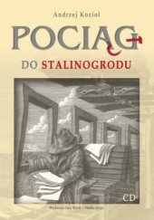 Okładka książki Pociąg do Stalinogrodu i inne opowiadania Andrzej Kozioł