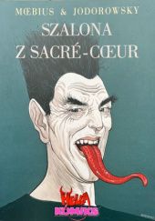 Okładka książki Szalona z Sacre Coeur Jean Giraud (Moebius), Alexandro Jodorowsky