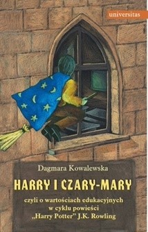 Harry i czary mary czyli o wartościach edukacyjnych w cyklu powieści „Harry Potter” J.K. Rowling
