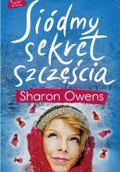Okładka książki Siódmy sekret szczęścia Sharon Owens