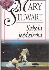 Okładka książki Szkoła jeździecka Mary Stewart