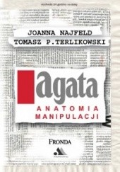Okładka książki AGATA. Anatomia manipulacji Joanna Najfeld, Tomasz P. Terlikowski