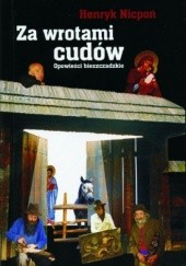 Okładka książki Za wrotami cudów - opowieści bieszczadzkie Henryk Nicpoń