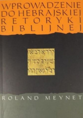 Okładka książki Wprowadzenie do hebrajskiej retoryki biblijnej Roland Meynet