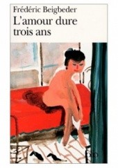 Okładka książki L'amour dure trois ans. Frederic Beigbeder