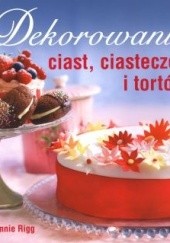 Okładka książki Dekorowanie ciast, ciasteczek i tortów