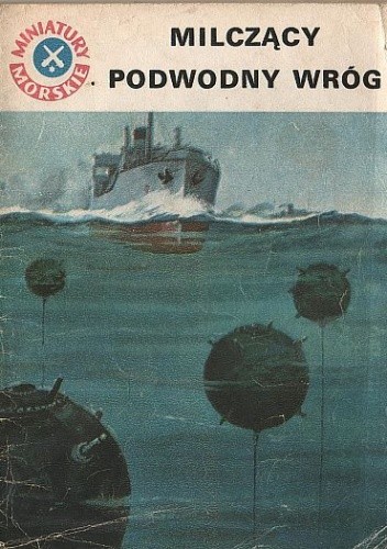 Okładka książki Milczący podwodny wróg Jan Piwowoński