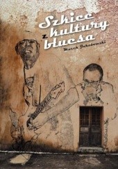 Okładka książki Szkice z kultury bluesa Marek Jakubowski