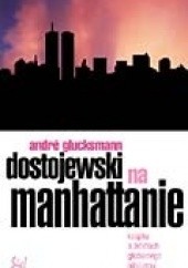 Okładka książki Dostojewski na Manhattanie Andre Glucksmann
