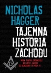 Okładka książki Tajemna historia Zachodu Nicholas Hagger