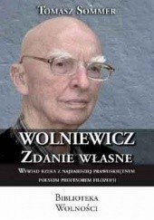 Okładka książki Wolniewicz. Zdanie własne Tomasz Sommer