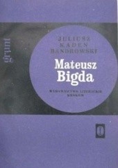 Okładka książki Mateusz Bigda. Grunt Juliusz Kaden-Bandrowski