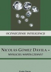 Okładka książki Oczyszczenie inteligencji. Nicolás Gómez Dávila - myśliciel współczesny? praca zbiorowa