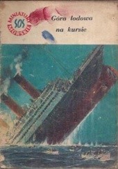 Okładka książki Góra lodowa na kursie Stanisław Bernatt