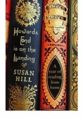 Okładka książki Howards End is on the Landing: A Year of Reading from Home Susan Hill