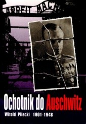 Okładka książki Ochotnik do Auschwitz. Witold Pilecki 1901-1948 Adam Cyra