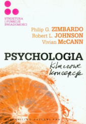 Okładka książki Psychologia. Kluczowe koncepcje. Tom 3. Struktura i funkcje świadomości Robert L. Johnson, Vivian McCann, Philip G. Zimbardo
